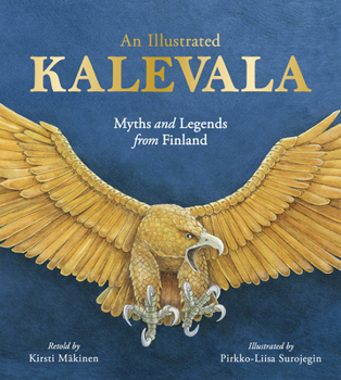 Hardcover An Illustrated Kalevala: Myths and Legends from Finland Book