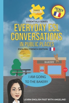 Paperback Everyday Conversations In Public Places: English/French Edition Book