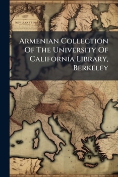 Armenian Collection Of The University Of California Library, Berkeley