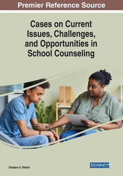 Paperback Cases on Current Issues, Challenges, and Opportunities in School Counseling Book