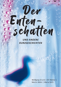 Paperback Der Entenschatten: und andere Kurzgeschichten [German] Book