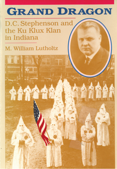 Paperback Grand Dragon: D.C. Stephenson and the Ku Klux Klan Book