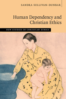 Human Dependency and Christian Ethics
