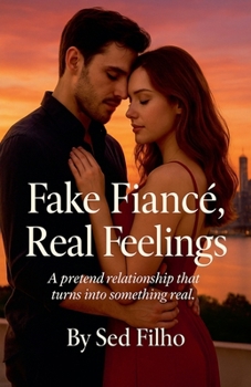Fake Fiancé, Real Feelings