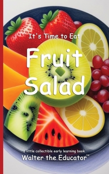 Paperback It's Time to Eat Fruit Salad Book