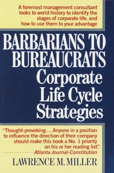 Paperback Barbarians to Bureaucrats: Corporate Life Cycle Strategies: Corporate Life Cycle Strategies Book