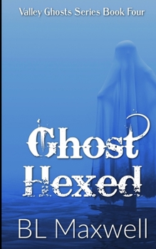 Paperback Ghost Hexed: Valley Ghosts Series Book