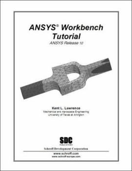 Paperback ANSYS Workbench Tutorial: ANSYS Release 10 Book