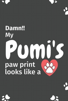 Paperback Damn!! my Pumi's paw print looks like a: For Pumi Dog fans Book