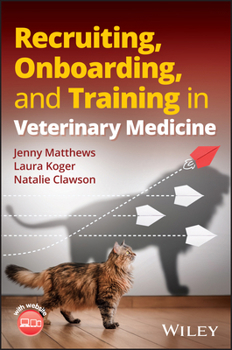 Recruiting, Onboarding, and Training in Veterinary Medicine