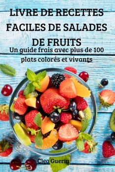 Paperback Livre de Recettes Faciles de Salades de Fruits [French] Book
