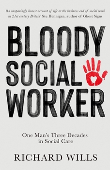 Paperback Bloody Social Worker: One Man's Three Decades in Social Care Book