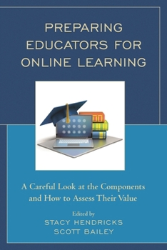 Hardcover Preparing Educators for Online Learning: A Careful Look at the Components and How to Assess Their Value Book