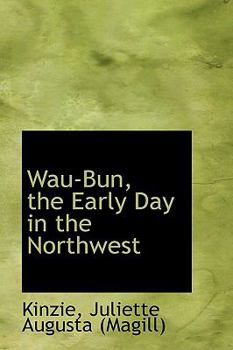 Paperback Wau-Bun, the Early Day in the Northwest Book