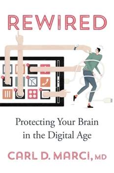 Hardcover Rewired: Protecting Your Brain in the Digital Age Book