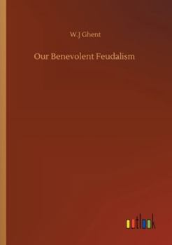 Paperback Our Benevolent Feudalism Book