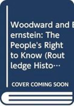Woodward and Bernstein: The People's Right to Know