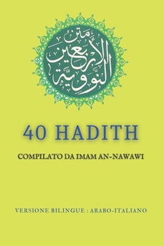 Paperback 40 Hadith: compilato da Imam An-nawawi - VERSIONE BILINGUE: ARABO-ITALIANO [Italian] Book