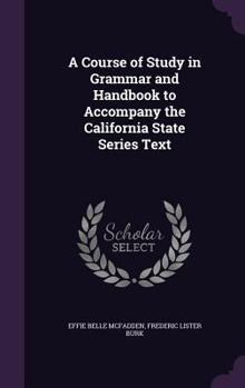 Hardcover A Course of Study in Grammar and Handbook to Accompany the California State Series Text Book