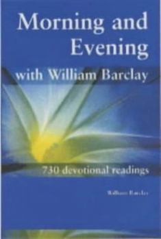 Hardcover Morning and Evening With William Barclay Book