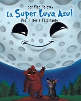 Paperback La Super Luna Azul: Una Historia Fascinante [Spanish] Book