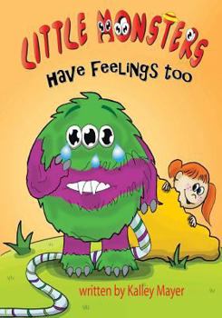 Paperback Little Monsters's Have Feelings Too!: A Rhyming Picture Book for Beginning Readers Book