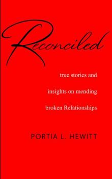 Paperback Reconciled: True Stories and Insights to Mending Broken Relationships Book