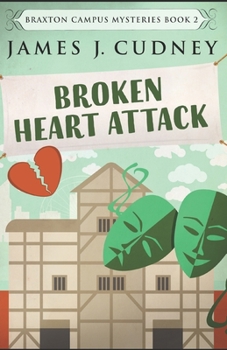 Broken Heart Attack - Book #2 of the Braxton Campus Mysteries