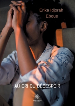 Paperback Au cri du désespoir [French] Book