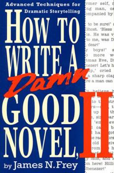 Hardcover How to Write a Damn Good Novel, II: Advanced Techniques for Dramatic Storytelling Book