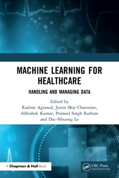 Paperback Machine Learning for Healthcare: Handling and Managing Data Book