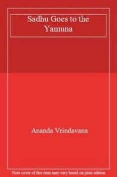 Paperback Sadhu Goes to the Yamuna Book