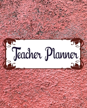 Teacher Planner: Teacher Appreciation Notebook Journal Makes a Great Motivational and Inspirational Notebook Gift for The Teacher or Homeschooler in Your Life