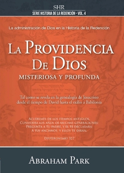 Paperback Serie Historia de la Redención Vol. 4 - La Providencia de Dios: Misteriosa Y Profunda [Spanish] Book