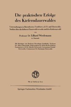 Paperback Die Praktischen Erfolge Des Kieferndauerwaldes: Untersuchungen in Bärenthoren, Frankfurt A. D. O. Und Eberswalde, Studien Über Die Früheren Dauerwaldv [German] Book