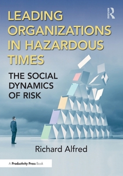 Paperback Leading Organizations in Hazardous Times: The Social Dynamics of Risk Book