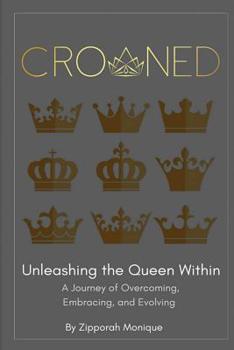 Paperback Crowned: Unleashing the Queen Within: A Journey of Overcoming, Embracing, and Evolving Book