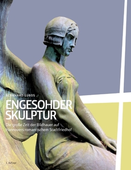 Paperback Engesohder Skulptur: Die große Zeit der Bildhauer auf Hannovers romantischem Stadtfriedhof [German] Book
