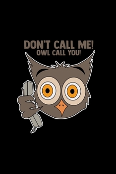 Paperback Don't call me owl call you: 6x9 OWL - grid - squared paper - notebook - notes Book