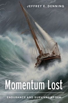 Paperback Momentum Lost: Endurance and Survival at Sea Book