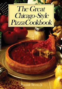Paperback The Great Chicago-Style Pizza Cookbook Book