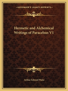 Paperback Hermetic and Alchemical Writings of Paracelsus V1 Book