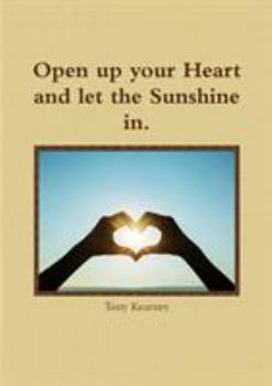 Paperback Open up your Heart and let the Sunshine in. Book