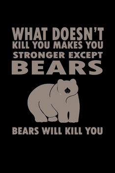 Paperback What doesn't kill you makes you stronger except for bears will kill you: Food Journal - Track your Meals - Eat clean and fit - Breakfast Lunch Diner S Book