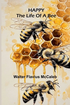Paperback Happy: The Life Of A Bee Book