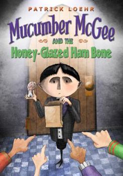 Hardcover Mucumber McGee and the Honey-Glazed Ham Bone Book