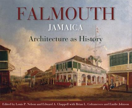 Paperback Falmouth, Jamaica: Architecture as History Book
