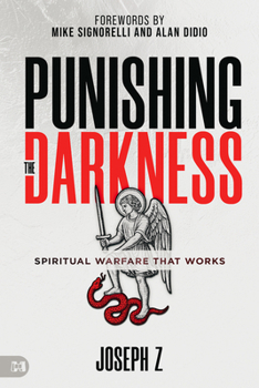 Punishing the Darkness : Spiritual Warfare That Works