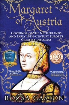 Paperback Margaret of Austria: Governor of the Netherlands and Early 16th-Century Europe's Greatest Diplomat Book