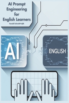 Paperback AI Prompt Engineering for English Learners: Learn AI Skills and Improve Your English Book